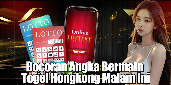 Bocoran Angka Bermain Togel Hongkong Malam Ini