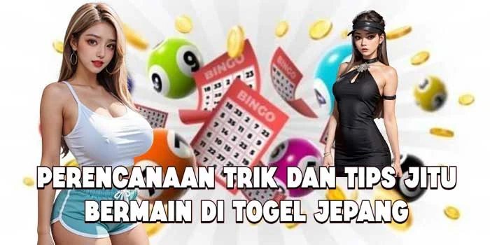 Perencanaan Trik dan Tips Jitu Bermain di Togel Jepang