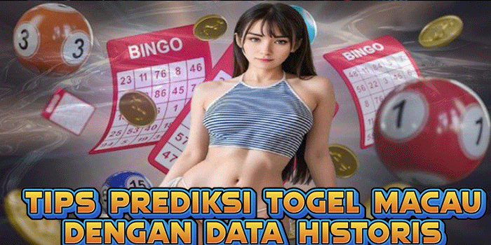 Tips Prediksi Togel Macau Dengan Data Historis