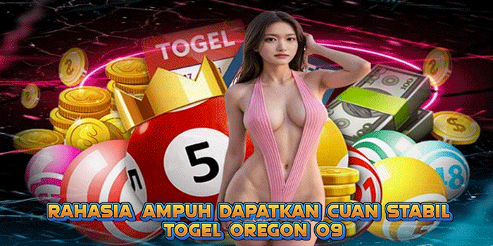 Rahasia Ampuh Dapatkan Cuan Stabil Togel Oregon 09